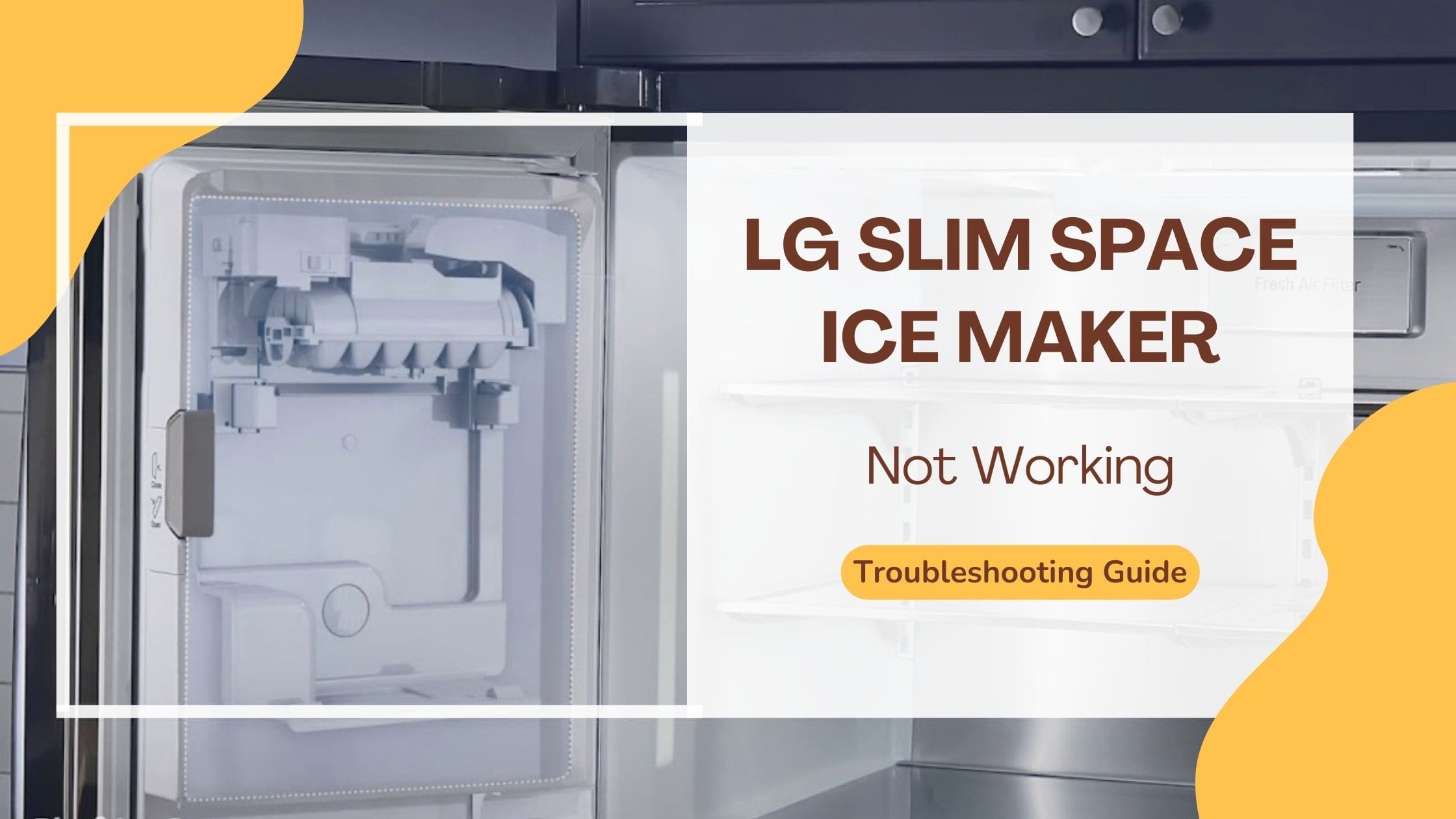 LG Slim Space Ice Maker Not Working
